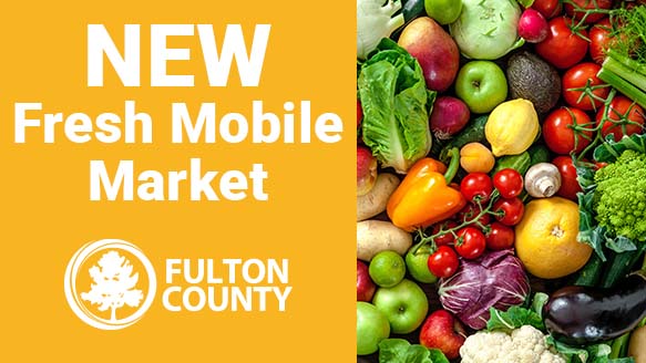 Fulton County Announces the Kick-off of its Fresh Mobile Market